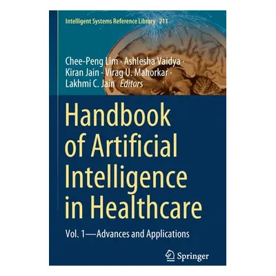 "Handbook of Artificial Intelligence in Healthcare: Vol. 1 - Advances and Applications" - "" ("L