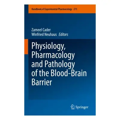 "Physiology, Pharmacology and Pathology of the Blood-Brain Barrier" - "" ("Cader Zameel")