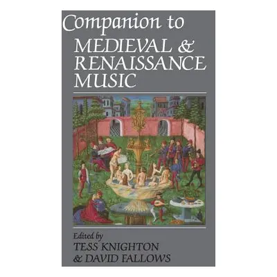 "Companion to Medieval and Renaissance Music" - "" ("Knighton Tess")