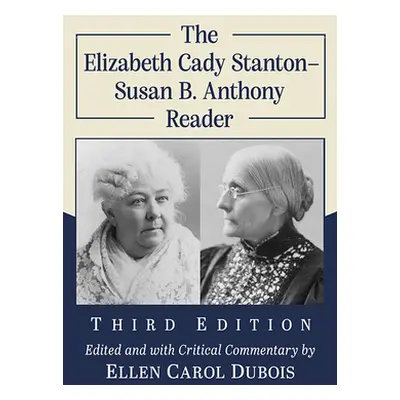 "The Elizabeth Cady Stanton-Susan B. Anthony Reader, 3D Ed." - "" ("Stanton Elizabeth Cady")