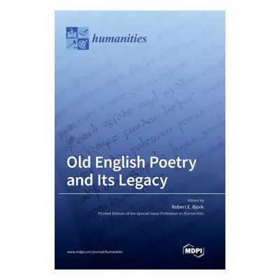 "Old English Poetry and Its Legacy" - "" ("Bjork Robert E.")