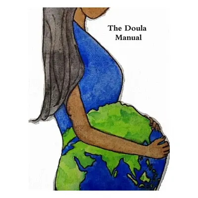 "Doula Manual 2017" - "" ("Kirbow Amy")