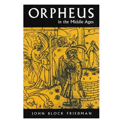 "Orpheus in Middle Ages" - "" ("Friedman John Block")