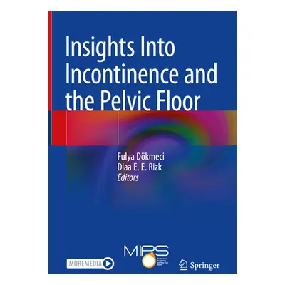 "Insights Into Incontinence and the Pelvic Floor" - "" ("Dkmeci Fulya")