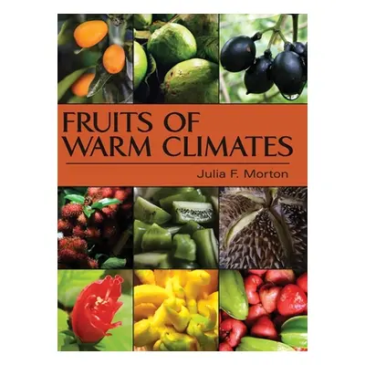 "Fruits of Warm Climates" - "" ("Morton Julia F.")