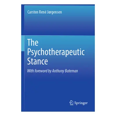 "The Psychotherapeutic Stance" - "" ("Jrgensen Carsten Ren")