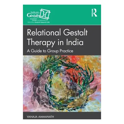 "Relational Gestalt Therapy in India: A Guide to Group Practice" - "" ("Ammanath Vanaja")