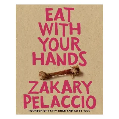 "Eat with Your Hands" - "" ("Pelaccio Zak")