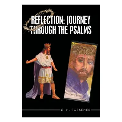 "Reflection: Journey Through the Psalms" - "" ("Roesener G. H.")