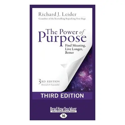 "The Power of Purpose: Find Meaning, Live Longer, Better (Third Edition) (Large Print 16pt)" - "