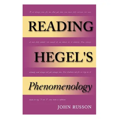 "Reading Hegel's Phenomenology" - "" ("Russon John")