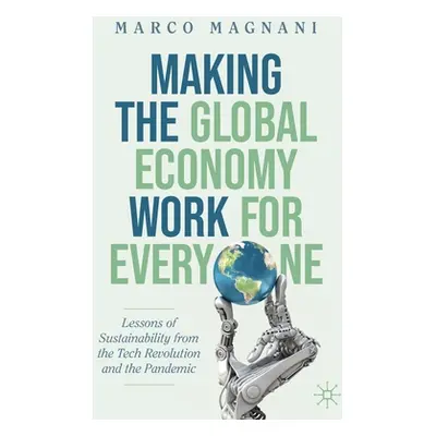 "Making the Global Economy Work for Everyone: Lessons of Sustainability from the Tech Revolution