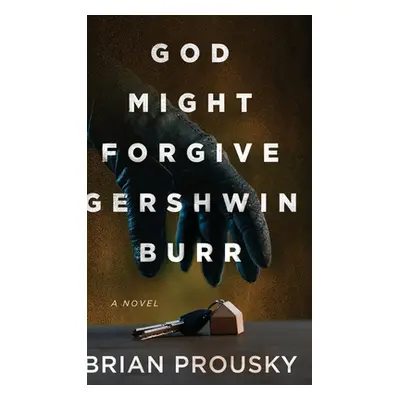 "God Might Forgive Gershwin Burr" - "" ("Prousky Brian")