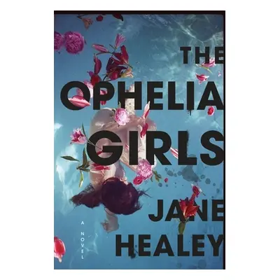 "The Ophelia Girls" - "" ("Healey Jane")