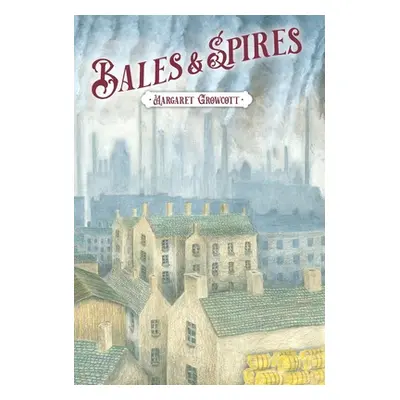 "Bales & Spires" - "" ("Growcott Margaret")