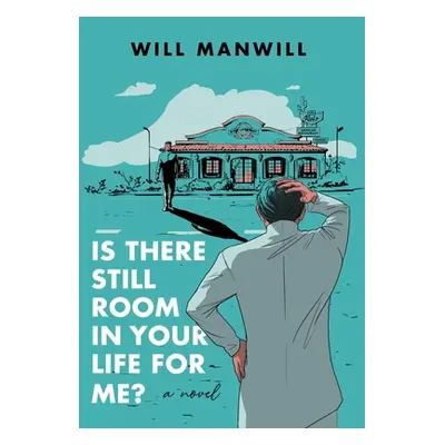 "Is There Still Room In Your Life For Me?" - "" ("Manwill Will")