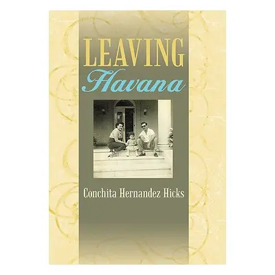 "Leaving Havana" - "" ("Hicks Conchita Hernandez")