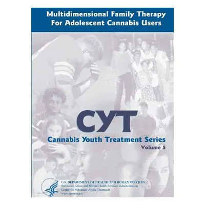 "Multidimensional Family Therapy for Adolescent Cannabis Users - Cannabis Youth Treatment Series