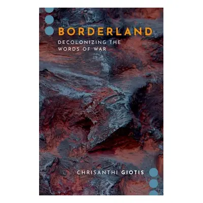 "Borderland: Decolonizing the Words of War" - "" ("Giotis Chrisanthi")