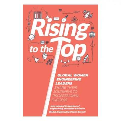 "Rising to the Top: Global Women Engineering Leaders Share their Journeys to Professional Succes