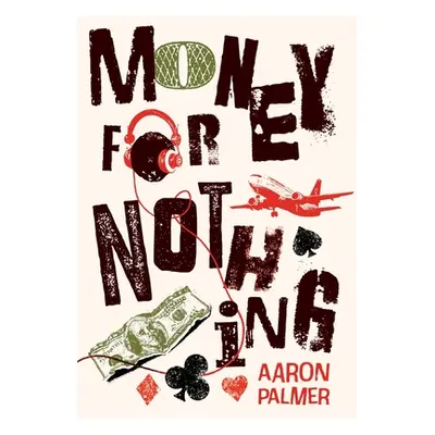 "Money for Nothing: Tales from Taylor Street - Volume 1" - "" ("Palmer Aaron")