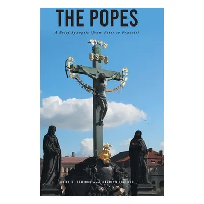 "The Popes: A Brief Synopsis (from Peter to Francis)" - "" ("Limjoco Uriel R.")