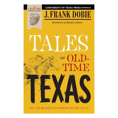 "Tales of Old-Time Texas" - "" ("Dobie J. Frank")