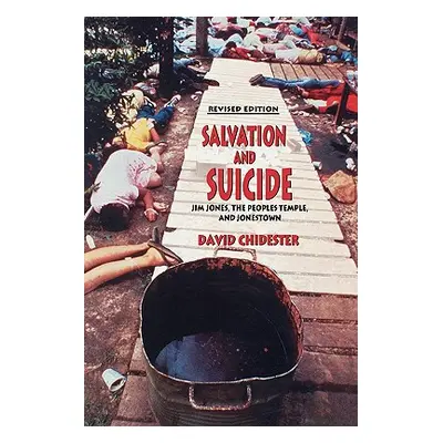 "Salvation and Suicide: An Interpretation of Jim Jones, the Peoples Temple, and Jonestown" - "" 