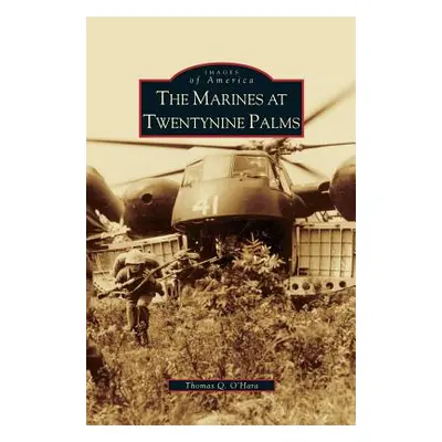 "Marines at Twentynine Palms" - "" ("O'Hara Thomas Q.")