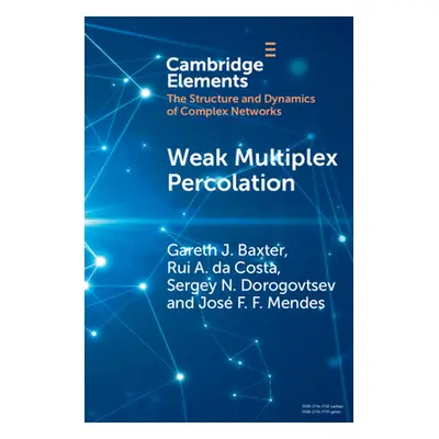 "Weak Multiplex Percolation" - "" ("Baxter Gareth J.")