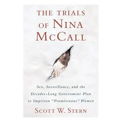 "The Trials of Nina McCall: Sex, Surveillance, and the Decades-Long Government Plan to Imprison 