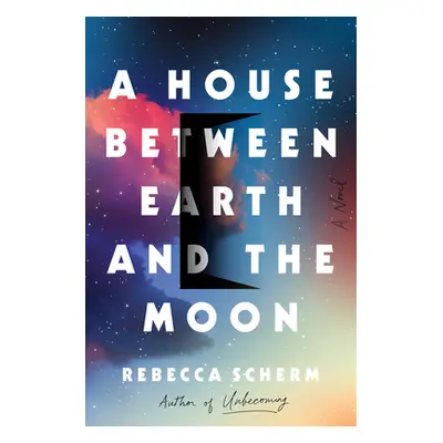 A House Between Earth and the Moon (Scherm Rebecca)