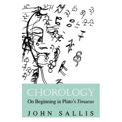 "Chorology: On Beginning in Plato's Timaeus" - "" ("Sallis John")