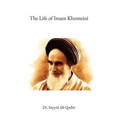 "The Life of Imam Khomeini" - "" ("Qadiri Sayyid Ali")