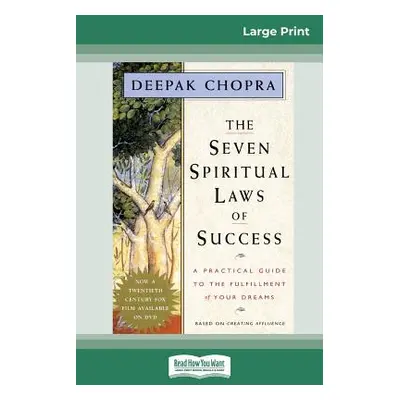 "The Seven Spiritual Laws of Success: A Practical Guide to the Fulfillment of Your Dreams (16pt 