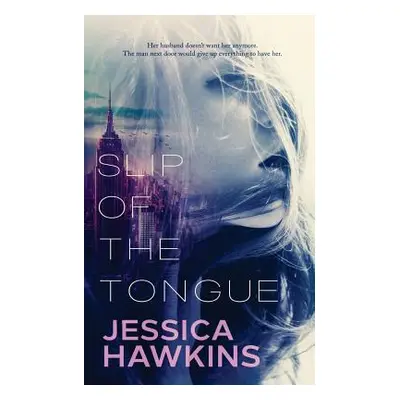 "Slip of the Tongue" - "" ("Hawkins Jessica")