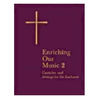 "Enriching Our Music 2: More Canticles and Settings for the Eucharist" - "" ("Church Publishing"