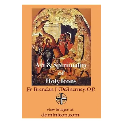 "Art & Spirituality of Holy Icons" - "" ("McAnerney Brendan")