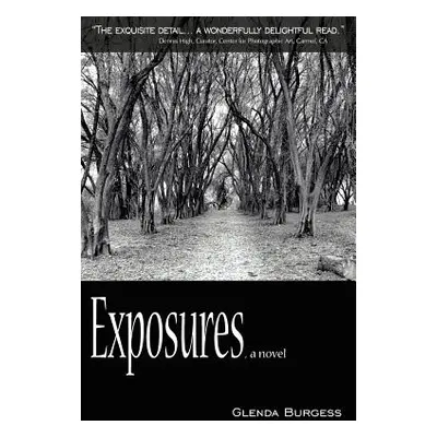 "Exposures, a novel" - "" ("Burgess Glenda")