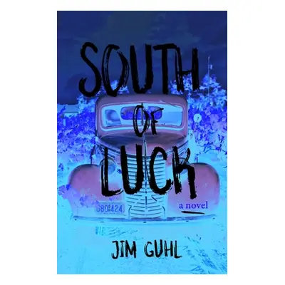 "South of Luck" - "" ("Guhl Jim")