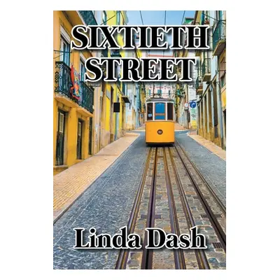 "Sixtieth Street" - "" ("Dash Linda")