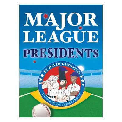 "Major League Presidents" - "" ("Langston David")