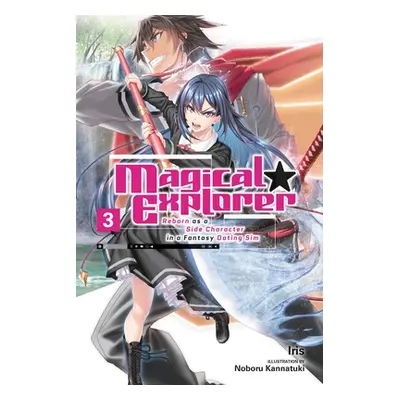 "Magical Explorer, Vol. 3 (Light Novel): Reborn as a Side Character in a Fantasy Dating Sim" - "