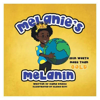 "Melanie's Melanin" - "" ("Knibbs Kiana")