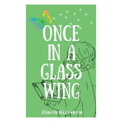 "Once In A Glass Wing" - "" ("Bizriken Zineb")