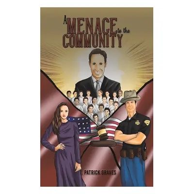 "A Menace to the Community" - "" ("Graves T. Patrick")