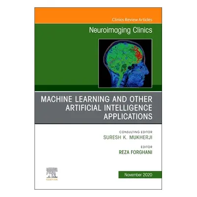 "Artificial Intelligence and Machine Learning , An Issue of Neuroimaging Clinics of North Americ