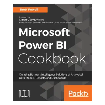 "Microsoft Power BI Cookbook: Over 100 recipes for creating powerful Business Intelligence solut