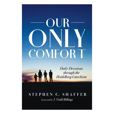 "Our Only Comfort" - "" ("Shaffer Stephen C.")