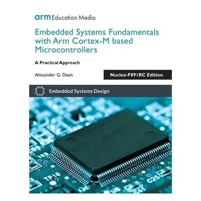 "Embedded Systems Fundamentals with Arm Cortex-M based Microcontrollers: A Practical Approach Nu